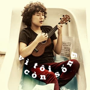Vì Tôi Còn Sống - 3rd Single 2015