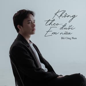 Không Theo Đuổi Em Nữa